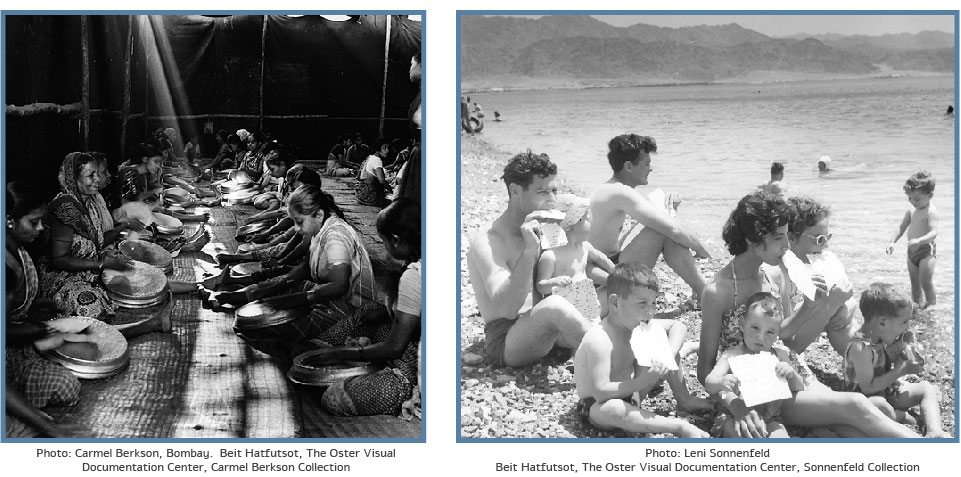 left: Hindu women prepare mazzot for the entire Jewish community during Passover at the courtyard of the Baghdadi Synagogue 'Magen David', Bombay, India 1979. Photo: Carmel Berkson, Bombay right: Families on Passover holiday eating Mazza on the beach, Eilat, Israel, 1960s. Photo: Leni Sonnenfeld. Beit Hatfutsot, The Oster Visual Documentation Center, Sonnenfeld Collection Beit Hatfutsot, The Oster Visual Documentation Center, Carmel Berkson Collection