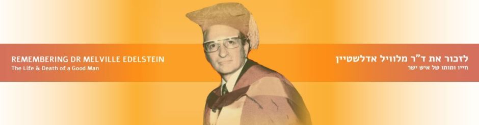 Dr. Melville Edelstein – The Life and Death of a Mentch and a Hero
